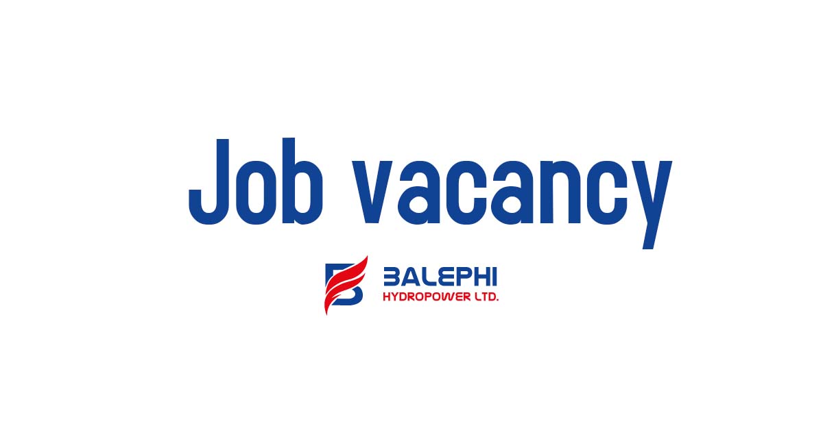 Job Vacancy At Balephi Hydropower Project