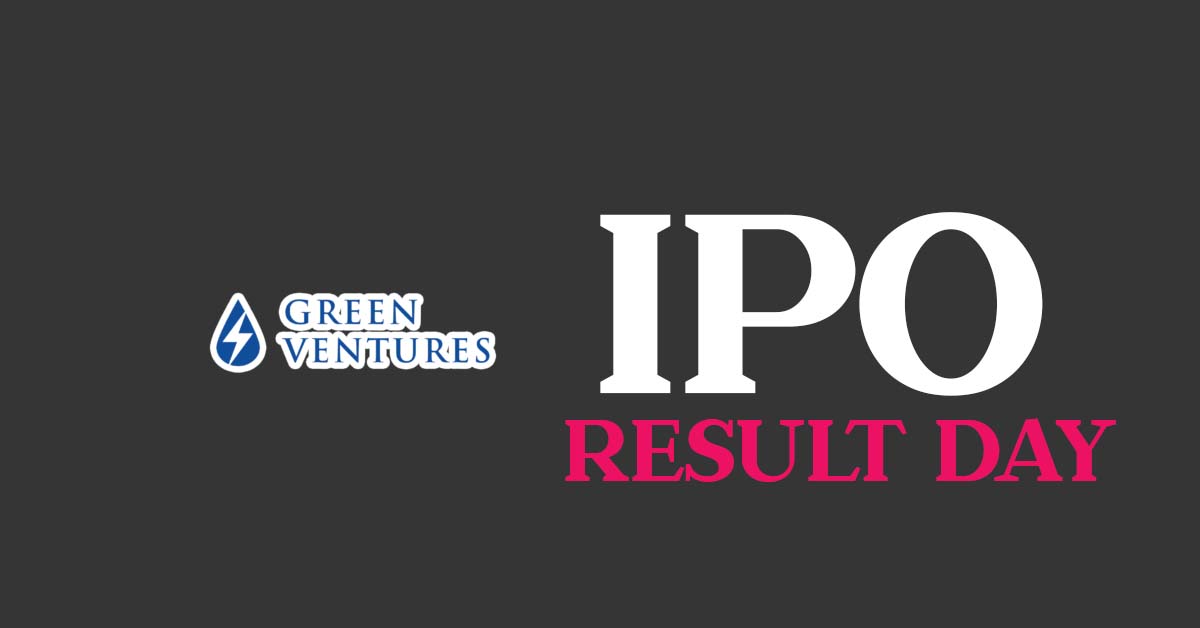 Green Ventures Limited IPO Result Day